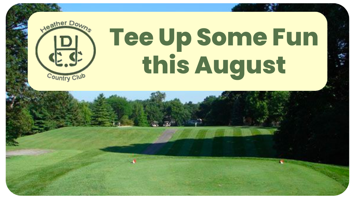 Happenings at Heather Downs Country Club - August 2nd
